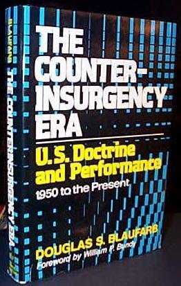 Beispielbild fr The Counterinsurgency Era: U.S. Doctrine and Performance, 1950 to the Present zum Verkauf von Shadetree Rare Books