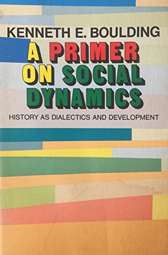9780029045800: A primer on social dynamics: History as dialectics and development