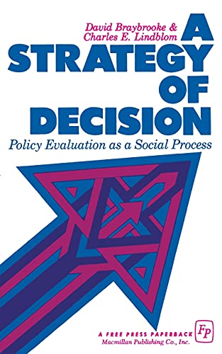 Stock image for A Strategy of Decision: Policy Evaluation as a Social Process: Political Evaluation as a Social Process for sale by Chiron Media