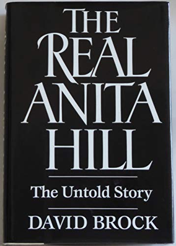 9780029046555: The Real Anita Hill: The Untold Story: Story of the Anita Hill Hoax