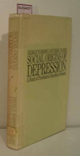 Beispielbild fr Social Origins of Depression : A Study of Psychiatric Disorder in Women zum Verkauf von Better World Books