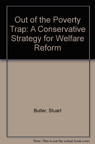 Beispielbild fr Out of the Poverty Trap : A Conservative Strategy for Welfare Reform zum Verkauf von Wonder Book