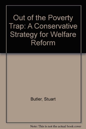Imagen de archivo de Out of the Poverty Trap : A Conservative Strategy for Welfare Reform a la venta por Wonder Book