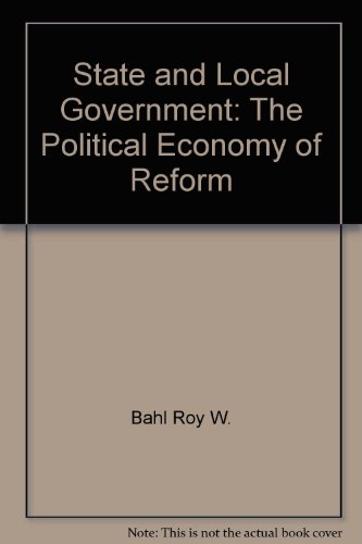 Stock image for State and Local Government: The Political Economy of Reform for sale by ThriftBooks-Atlanta