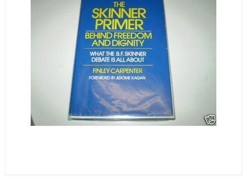 9780029052907: The Skinner primer: Behind freedom and dignity