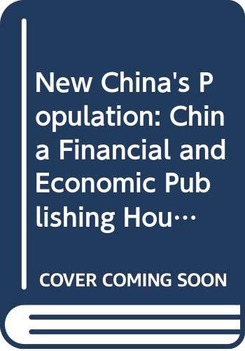 Stock image for New China's Population: China Financial and Economic Publishing House: China Financial and Economic Publishing House for sale by Vashon Island Books