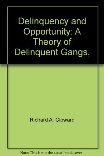 Stock image for Delinquency and Opportunity: A Theory of Delinquent Gangs, for sale by Ergodebooks