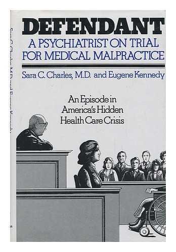 9780029059104: Defendant: A Psychiatrist on Trial for Medical Malpractice : an Episode in America's Hidden Health Care Crisis