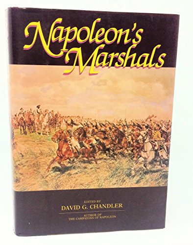 Napoleon's Marshals. - Chandler, David (ed).