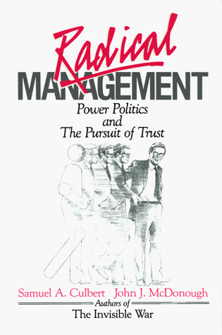 Imagen de archivo de Radical Management : Power-Politics and the Pursuit of Trust a la venta por Better World Books: West