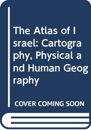 9780029059500: The Atlas of Israel: Cartography, Physical and Human Geography (English and Hebrew Edition)
