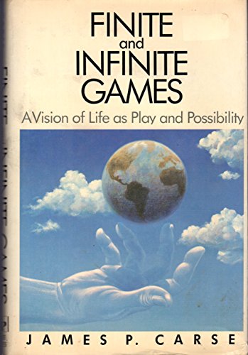 Beispielbild fr Finite and Infinite Games: A Vision of Life as Play and Possibility zum Verkauf von Half Price Books Inc.