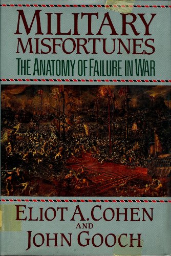 Stock image for Military Misfortunes: The Anatomy of Failure in War for sale by The Book Cellar