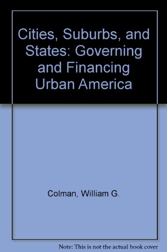 Beispielbild fr Cities, Suburbs and States : Governing and Financing Urban America zum Verkauf von Better World Books