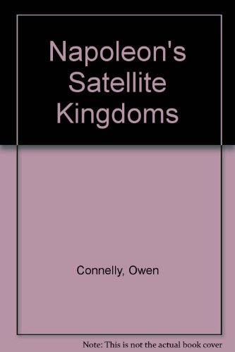 9780029066003: Napoleon's Satellite Kingdoms.