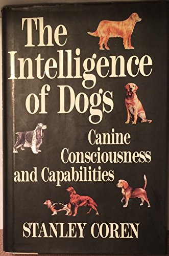 9780029066836: The Intelligence of Dogs: Canine Consciousness and Capabilities