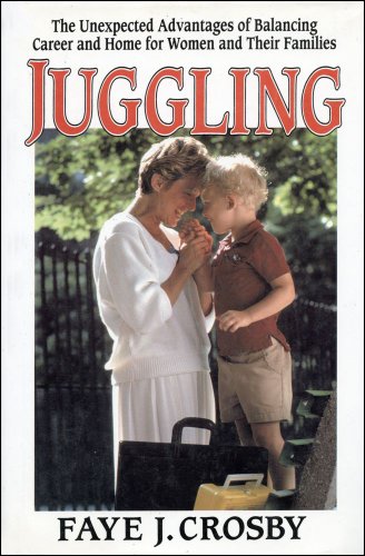 9780029067055: Juggling: Unexpected Advantages of Balancing Career and Home for Women and Their Families