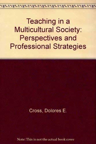 Imagen de archivo de Teaching in a Multicultural Society : Perspectives and Professional Strategies a la venta por Better World Books: West