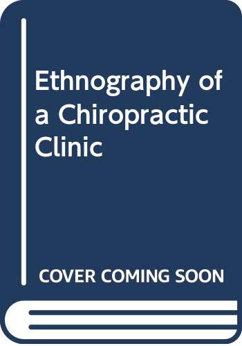 Beispielbild fr An Ethnography of a Chiropractic Clinic zum Verkauf von Better World Books: West