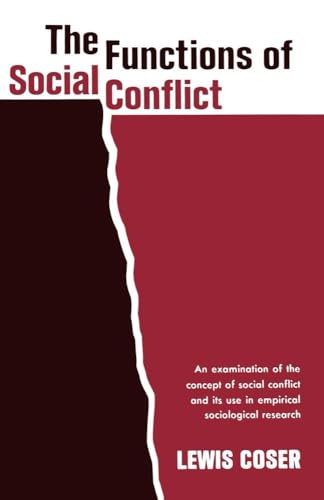 Stock image for The Functions of Social Conflict: An Examination of the Concept of Social Conflict and Its Use in Empirical Sociological Research for sale by HPB-Ruby