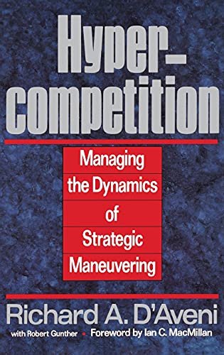 Stock image for Hypercompetition. Managing the Dynamics of Strategic Maneuvering for sale by Valley Books