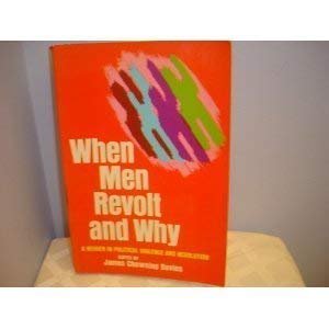 Stock image for When Men Revolt and Why: A Reader in Political Violence and Revolution for sale by HPB-Red