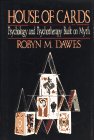 House of Cards - Psychology and Psychotherapy Built on Myth (9780029072059) by Robyn Dawes