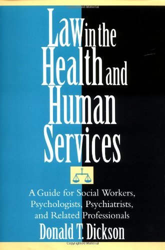 Beispielbild fr Law in the Health and Human Services : A Guide for Social Workers, Psychologists, Psychiatrists and Related Professionals zum Verkauf von Better World Books