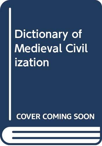 Imagen de archivo de Dictionary of Medieval Civilization a la venta por Better World Books