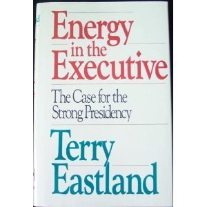 Stock image for Energy in the Executive: The Case for the Strong Presidency for sale by ThriftBooks-Atlanta