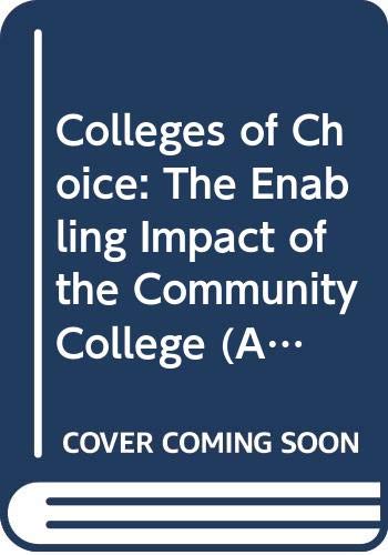 Stock image for Colleges of Choice : The Enabling Impact of the Community College for sale by Better World Books