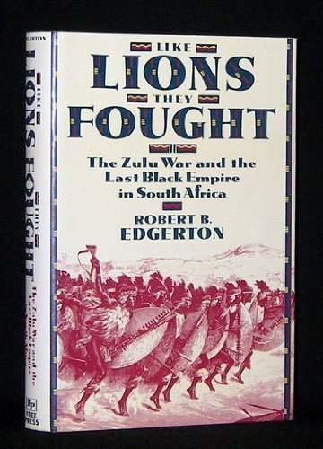 Stock image for Like Lions They Fought : The Zulu War and the Last Black Empire in South Africa for sale by Better World Books