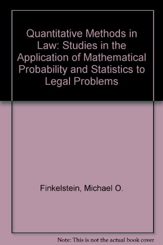 Stock image for Quantitative Methods in Law : Studies in the Application of Mathematical Probability and Statistics to Legal Problems for sale by Better World Books