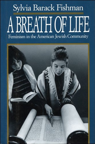 Stock image for A Breath of Life: Feminism in the American Jewish Community for sale by More Than Words