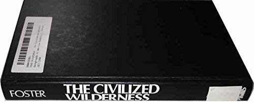 Stock image for The Civilized Wilderness : Backgrounds to American Literature, 1817-1860 for sale by Better World Books