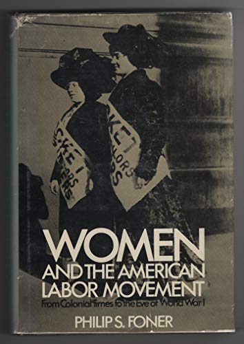 Imagen de archivo de Women and the American Labor Movement : From Colonial Times to the Eve of World War I a la venta por Better World Books