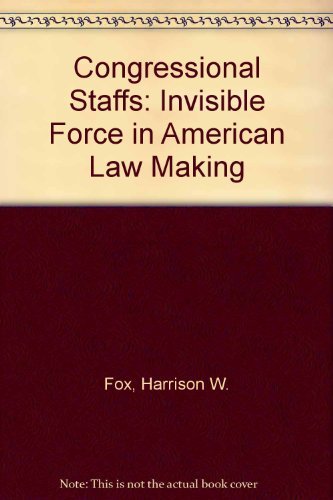 Beispielbild fr Congressional staffs: The invisible force in American lawmaking zum Verkauf von Wonder Book