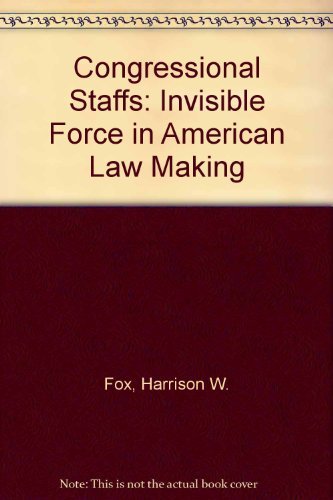 9780029104200: Congressional Staffs: Invisible Force in American Law Making