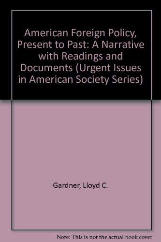 Imagen de archivo de American Foreign Policy, Present to Past; A Narrative With Readings and Documents a la venta por Works on Paper