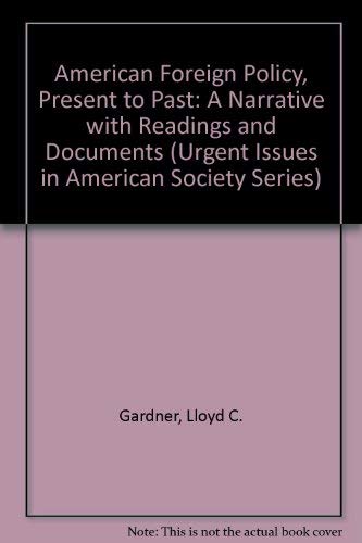 9780029113004: American Foreign Policy, Present to Past: A Narrative with Readings and Documents (Urgent Issues in American Society Series)