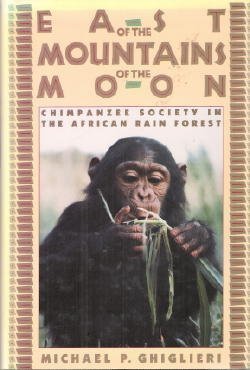 Imagen de archivo de East of the Mountains of the Moon: Chimpanzee Society in the African Rain Forest a la venta por Wonder Book