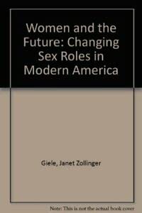 Stock image for Women and the Future: Changing Sex Roles in Modern America for sale by BookHolders