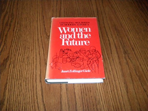 Stock image for Women and the Future : Changing Sex Roles in Modern America for sale by Better World Books