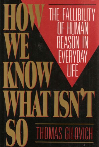 Beispielbild fr How We Know What Isn't So : The Fallibility of Human Reason in Everyday Life zum Verkauf von Better World Books