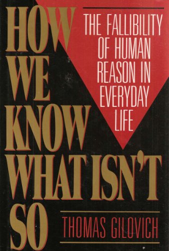 Imagen de archivo de How We Know What Isn't So : The Fallibility of Human Reason in Everyday Life a la venta por Better World Books