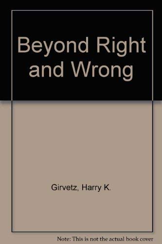 Beispielbild fr Beyond Right and Wrong: A Study in Moral Theory zum Verkauf von Anybook.com