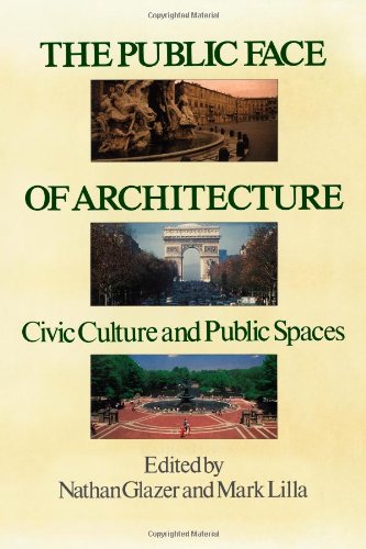 Stock image for Public Face of Architecture : Civic Culture and Public Spaces for sale by Better World Books