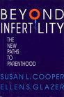 Stock image for Beyond Infertility: The New Paths to Parenthood for sale by HPB Inc.