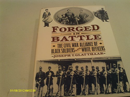 Imagen de archivo de Forged in Battle: The Civil War Alliance of Black Soldiers and White Officers a la venta por Monroe Street Books
