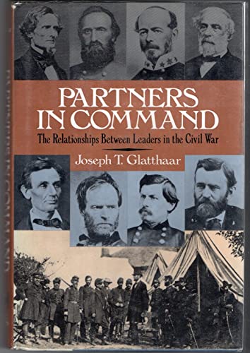Imagen de archivo de Partners in Command: The Relationships Between Leaders in the Civil War a la venta por The Book Cellar